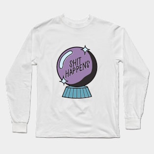 shit happens Long Sleeve T-Shirt